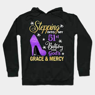 Stepping Into My 51st Birthday With God's Grace & Mercy Bday Hoodie